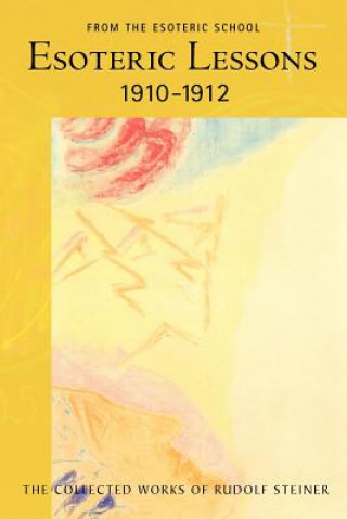 Carte Esoteric Lessons 1910 - 1912 Rudolf Steiner