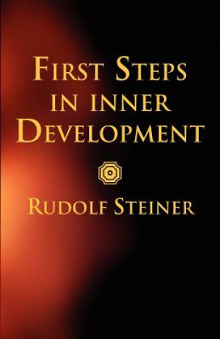 Книга First Steps in Inner Development Rudolf Steiner