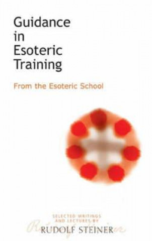 Könyv Guidance in Esoteric Training Rudolf Steiner