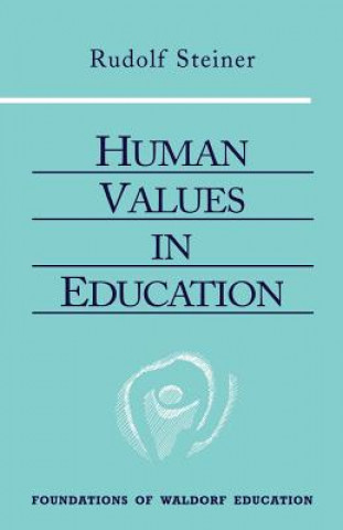 Könyv Human Values in Education Rudolf Steiner