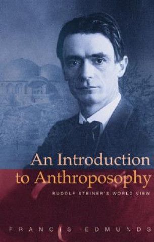 Carte Introduction to Anthroposophy Francis Edmunds