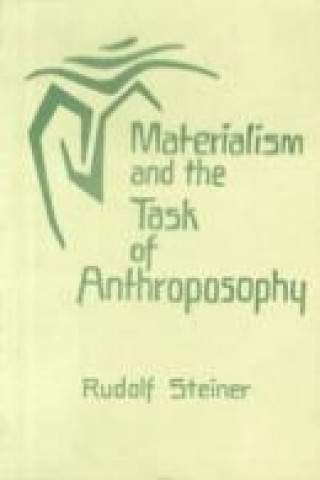 Kniha Materialism and the Task of Anthroposophy Rudolf Steiner