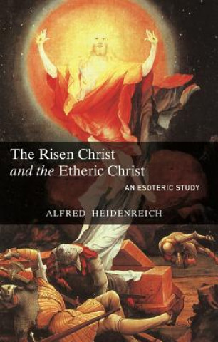 Carte Risen Christ and the Etheric Christ Alfred Heidenreich