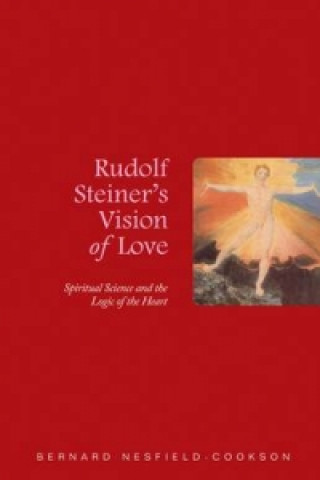 Knjiga Rudolf Steiner's Vision of Love Bernard Nesfield-Cookson