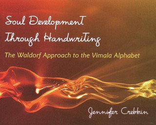 Книга Soul Development Through Handwriting Jennifer Crebbin