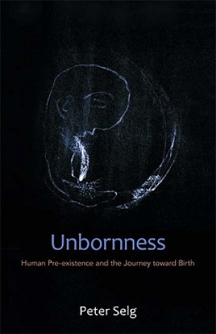 Kniha Unbornness Peter Selg