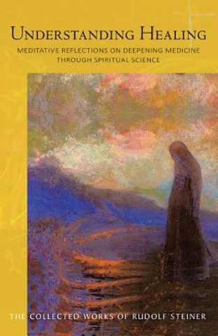 Книга Understanding Healing Rudolf Steiner