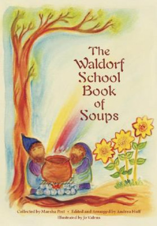 Könyv Waldorf Book of Soups Andrea Huff