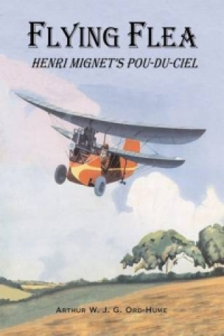 Книга Flying Flea; Henri Mignet's Pou-du-Ciel Arthur W. J. G. Ord-Hume