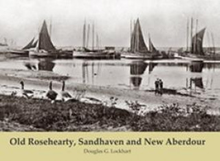 Könyv Old Rosehearty, Sandhaven and New Aberdour Douglas Lockhart