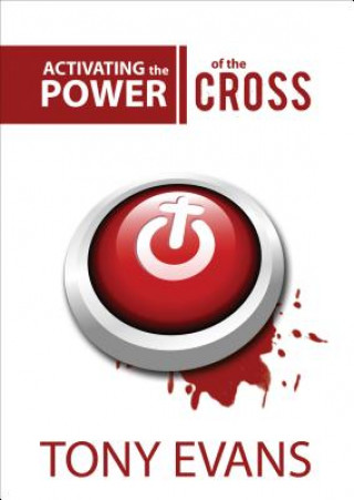 Kniha Activating the Power of the Cross Tony Evans