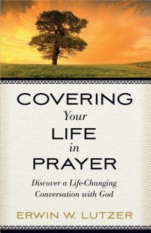 Könyv Covering Your Life in Prayer Erwin W. Lutzer