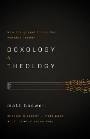 Kniha Doxology and Theology Matt Boswell