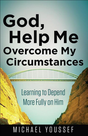 Buch God, Help Me Overcome My Circumstances Michael Youssef