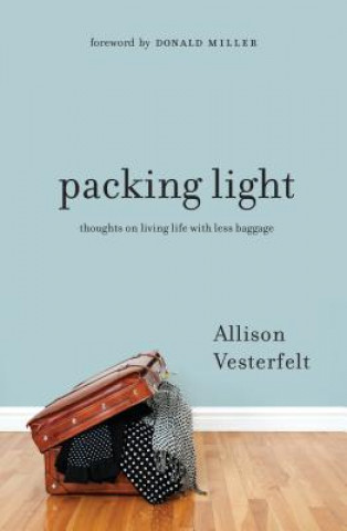 Kniha Packing Light Allison Vesterfelt