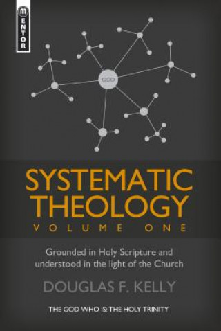 Kniha Systematic Theology Douglas Kelly