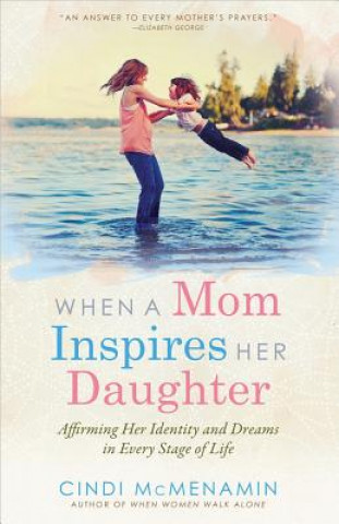 Βιβλίο When a Mom Inspires Her Daughter Cindi McMenamin