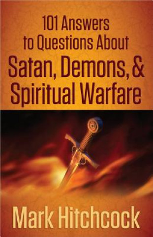 Knjiga 101 Answers to Questions About Satan, Demons, and Spiritual Warfare Mark Hitchcock