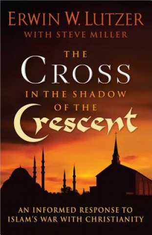 Книга Cross in the Shadow of the Crescent Erwin W. Lutzer