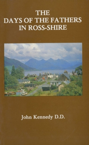 Kniha Days of the Fathers in Ross-Shire John Kennedy