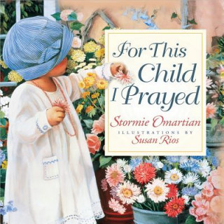 Carte For This Child I Prayed Stormie Omartian