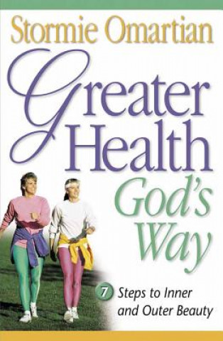 Könyv Greater Health God's Way Stormie Omartian