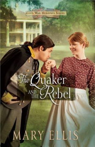 Kniha Quaker and the Rebel Mary Ellis