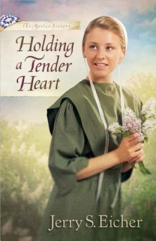 Kniha Holding a Tender Heart Jerry S. Eicher