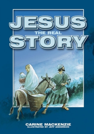 Kniha Jesus- The Real Story MacKenzie Carine