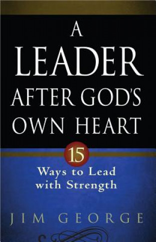 Carte Leader After God's Own Heart Jim George