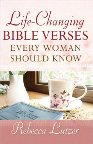 Buch Life-Changing Bible Verses Every Woman Should Know Rebecca Lutzer