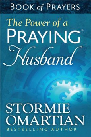 Carte Power of a Praying Husband Book of Prayers Stormie Omartian