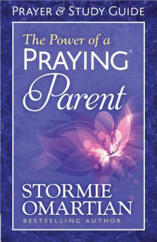 Book Power of a Praying Parent Prayer and Study Guide Stormie Omartian