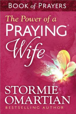 Carte Power of a Praying Wife Book of Prayers Stormie Omartian
