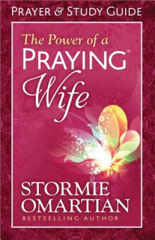 Könyv Power of a Praying (R) Wife Prayer and Study Guide Stormie Omartian
