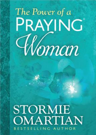 Knjiga Power of a Praying Woman Deluxe Edition Stormie Omartian