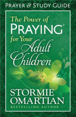 Könyv Power of Praying (R) for Your Adult Children Prayer and Study Guide Stormie Omartian