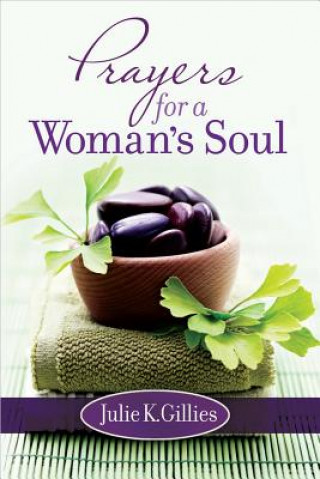 Book Prayers for a Woman's Soul Julie Gillies