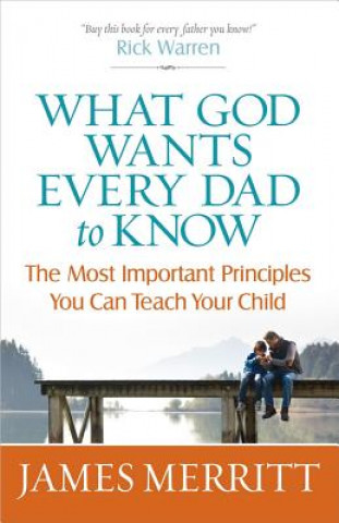 Kniha What God Wants Every Dad to Know James Merritt