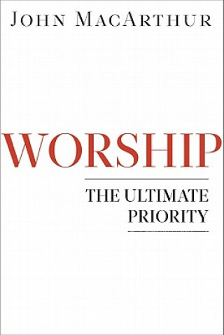 Kniha Worship John MacArthur