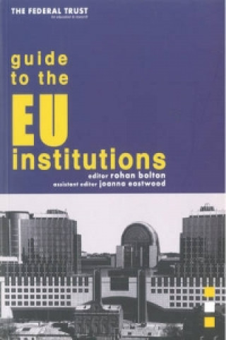 Carte Federal Trust Guide to the EU Institutions Federal Trust for Education & Research