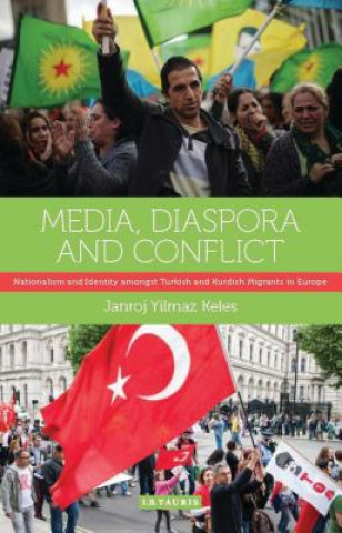 Kniha Media, Diaspora and Conflict KELES JANROJ YILMAZ