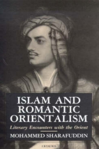 Kniha Islam and Romantic Orientalism Mohammed Sharafuddin