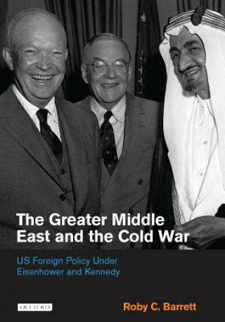 Książka Greater Middle East and the Cold War Roby C. Barrett