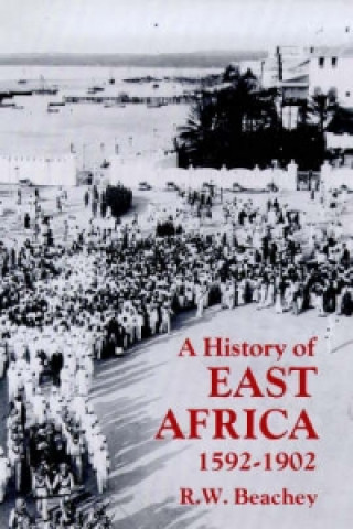 Книга History of East Africa, 1592-1902 R.W. Beachey