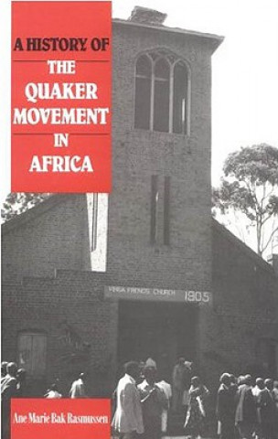 Könyv History of the Quaker Movement in Africa Ane Marie Bak Rasmussen