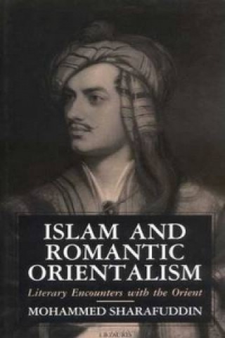 Книга Islam and Romantic Orientalism Mohammed Sharafuddin