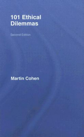 Kniha 101 Ethical Dilemmas Martin Cohen