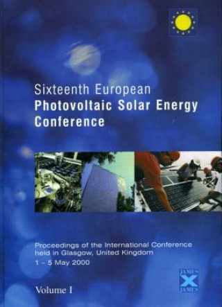 Książka Sixteenth European Photovoltaic Solar Energy Conference Scotland) E C Photovoltaic Solar Energy Conference (16th 2000 Glasg