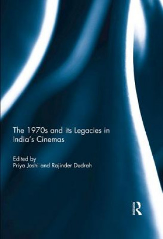 Kniha 1970s and its Legacies in India's Cinemas 